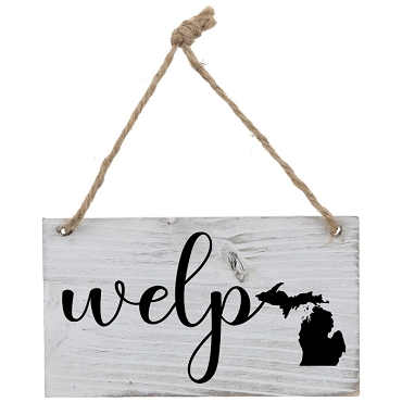 Welp Michigan Sign Funny State Pride Decor